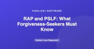 RAP and PSLF: What Forgiveness-Seekers Must Know