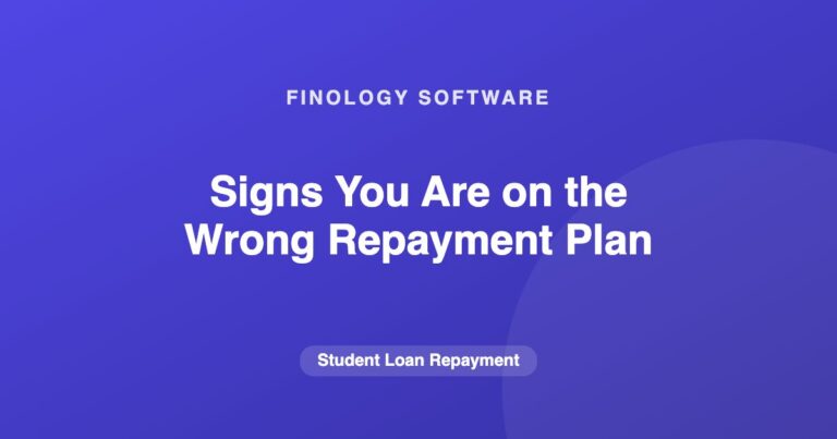 Signs You Are on the Wrong Repayment Plan