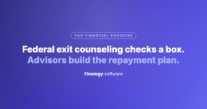 Finology Software cover reading: federal exit counseling checks a box, advisors build the repayment plan.
