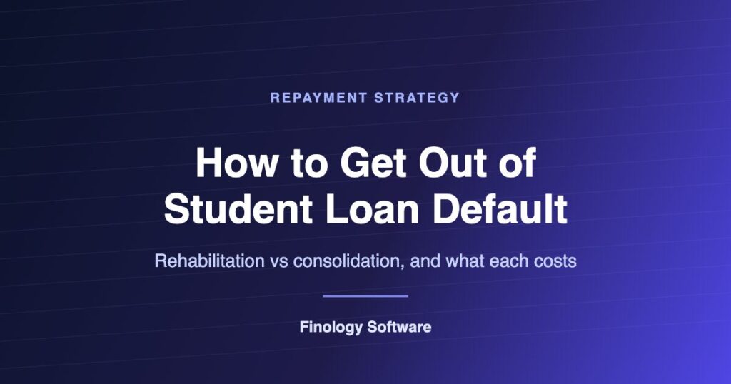How to get out of student loan default in 2026: rehabilitation versus consolidation