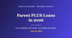 Parent PLUS loans 2026 consolidation deadline blog cover, Finology Software