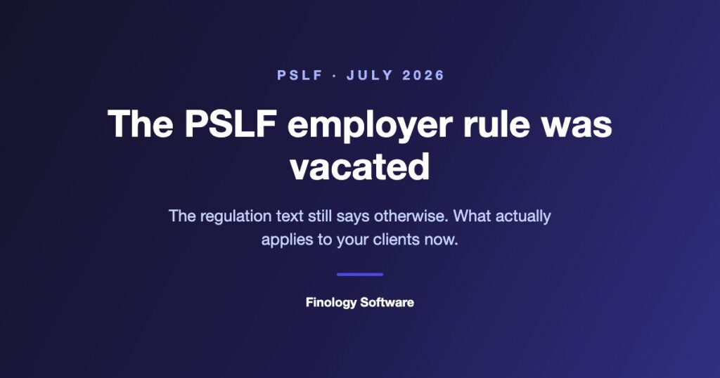The PSLF employer rule was vacated. Finology Software.