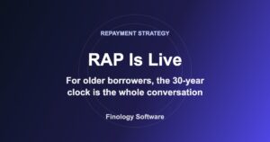 RAP Is Live. For older borrowers, the 30-year forgiveness clock is the whole conversation. Finology Software.