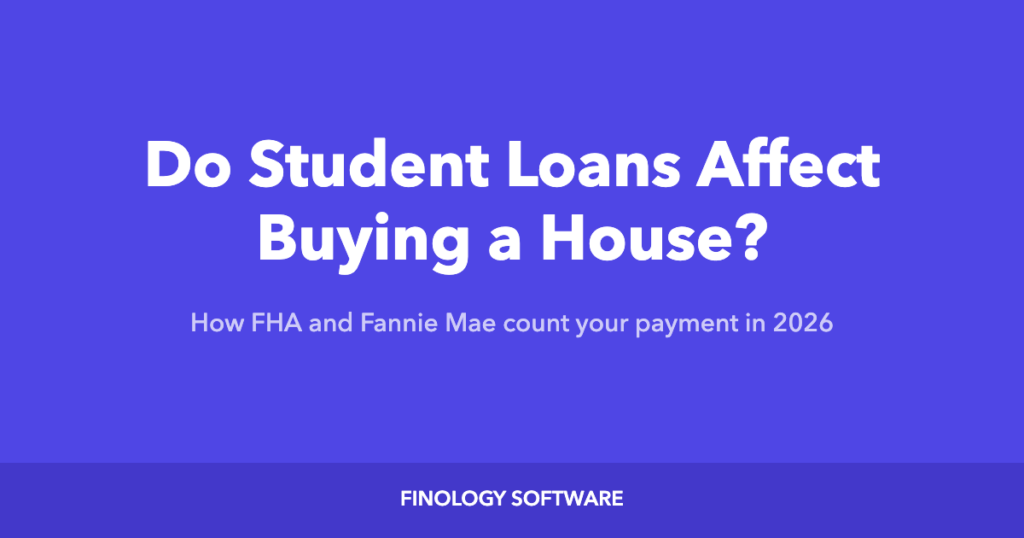 Do student loans affect buying a house: how FHA and Fannie Mae count your student loan payment in 2026