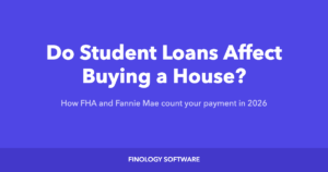 Do student loans affect buying a house: how FHA and Fannie Mae count your student loan payment in 2026