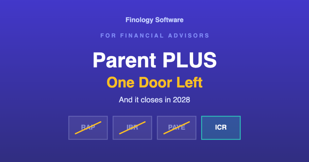 Parent PLUS: one door left, and it closes in 2028. RAP, IBR and PAYE struck through; ICR remains open.