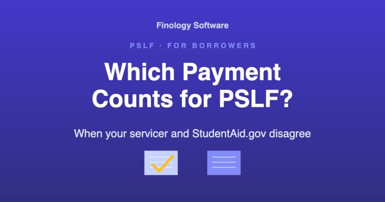 Which payment counts for PSLF when your servicer and StudentAid.gov disagree. Finology Software, for borrowers.