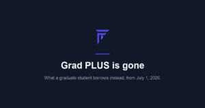 Grad PLUS is gone: what a graduate student borrows instead from July 1, 2026