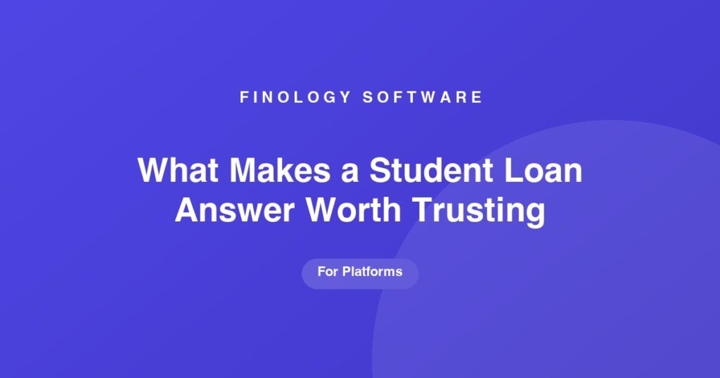 What makes a student loan answer worth trusting, Finology Software