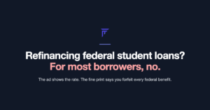 Refinancing federal student loans? For most borrowers, no.